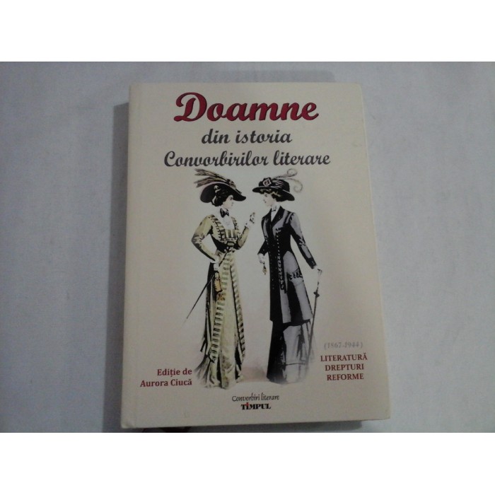 DOAMNE DIN ISTORIA CONVORBIRILOR LITERARE (1867-1944) 